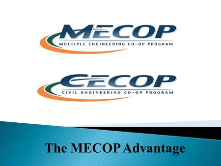 The MECOP Advantage. Engineer = Education + Experience.