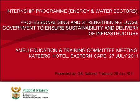 INTERNSHIP PROGRAMME (ENERGY & WATER SECTORS): PROFESSIONALISING AND STRENGTHENING LOCAL GOVERNMENT TO ENSURE SUSTAINABILITY AND DELIVERY OF INFRASTRUCTURE.