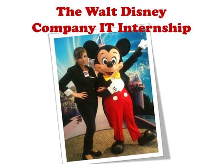 The Walt Disney Company IT Internship. Kristina Karadzhova – IT Intern LOCATION: Hammersmith DEPARTMENT: Disney Consumer Products CONTRACT : 12 Months.