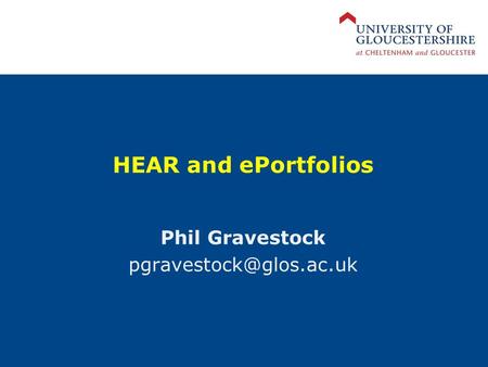HEAR and ePortfolios Phil Gravestock