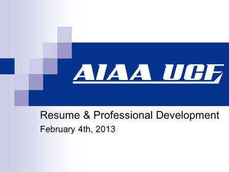Resume & Professional Development February 4th, 2013.