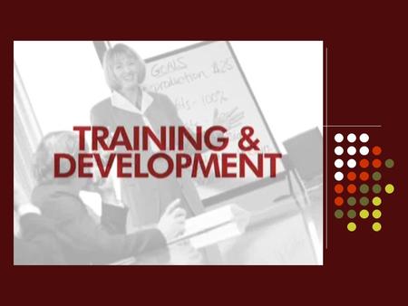 “ TRAINING AND DEVELOPMENT ” is a subsystem of an organization