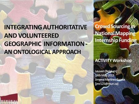 INTEGRATING AUTHORITATIVE AND VOLUNTEERED GEOGRAPHIC INFORMATION - AN ONTOLOGICAL APPROACH Crowd Sourcing in National Mapping Internship Funding ACTIVITY.