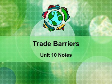 Trade Barriers Unit 10 Notes.