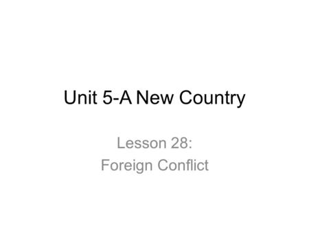 Lesson 28: Foreign Conflict