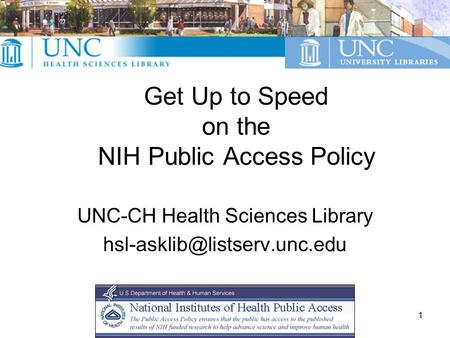 1 Get Up to Speed on the NIH Public Access Policy UNC-CH Health Sciences Library