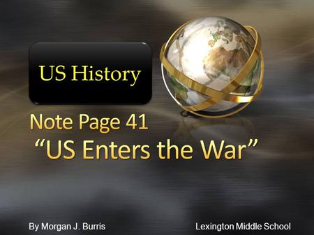By Morgan J. Burris Lexington Middle School US History.