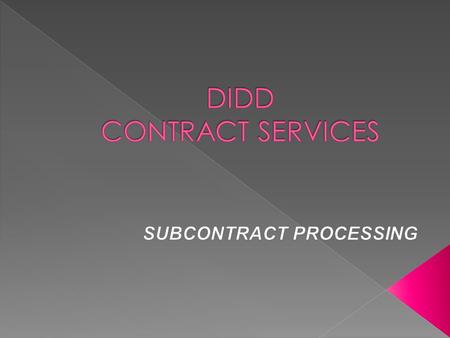  Provider Manual Section 5.10. Provider Subcontracts: An approved subcontract is required when any part or requirement of a service as defined by the.