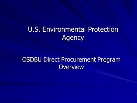 U.S. Environmental Protection Agency OSDBU Direct Procurement Program Overview.