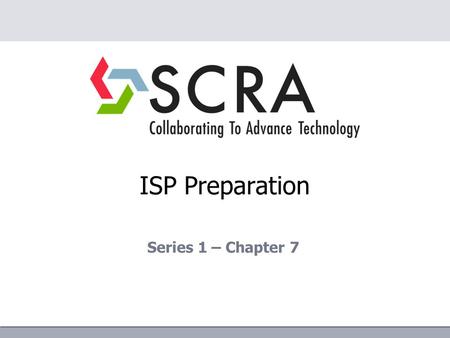ISP Preparation Series 1 – Chapter 7. NISPOM Chapter 7 – Subcontracting Acronyms CSCS:Contract Security Classification Specification (DD Form 254) CSA:Cognizant.