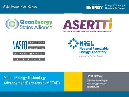 1 | Program Name or Ancillary Texteere.energy.gov Water Power Peer Review Marine Energy Technology Advancement Partnership (METAP) Hoyt Battey DOE Water.