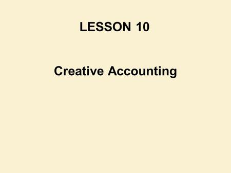 LESSON 10 Creative Accounting.