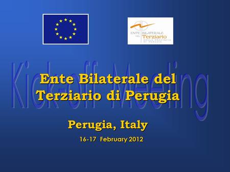 16-17 February 2012 Ente Bilaterale del Terziario di Perugia Perugia, Italy.