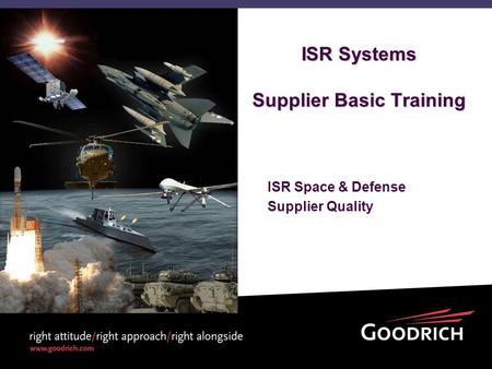 ISR Systems Supplier Basic Training ISR Space & Defense Supplier Quality.