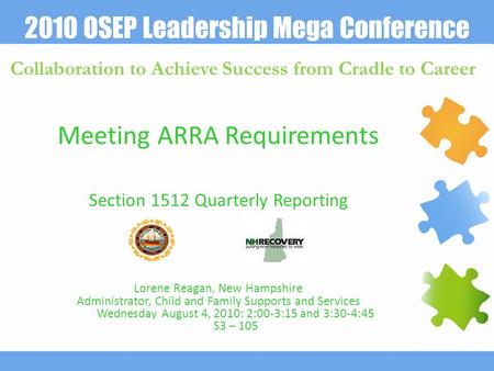 2010 OSEP Leadership Mega Conference Collaboration to Achieve Success from Cradle to Career Meeting ARRA Requirements Section 1512 Quarterly Reporting.