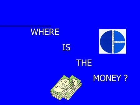 WHERE IS THE MONEY ? U. S. DOT Short Term Lending Program PURPOSE: Provides Lines of Credit to finance the Accounts Receivable from transportation related.