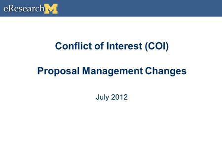 Conflict of Interest (COI) Proposal Management Changes July 2012.