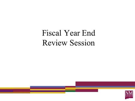 Fiscal Year End Review Session. Agenda Year End Schedule Dual Year Processing Review of Indexes Purchasing Encumbrances Purchase Order Receiving Commodity.
