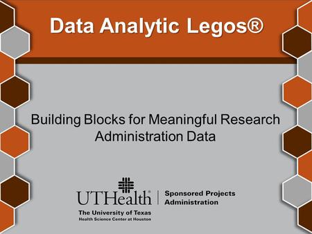 Data Analytic Legos® Building Blocks for Meaningful Research Administration Data.