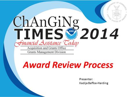 Award Review Process Presenter: Kadija Baffoe-Harding.