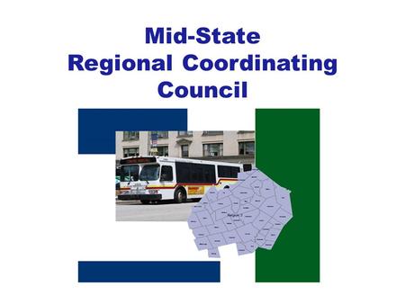 Mid-State Regional Coordinating Council. 2007- NH legislature passed RSA 239B establishing the Statewide Coordinating Council for Community Transportation.