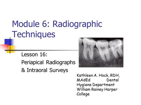 Module 6: Radiographic Techniques