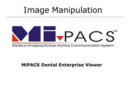 MiPACS Dental Enterprise Viewer