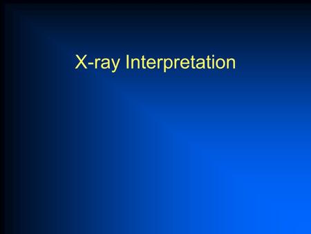 X-ray Interpretation.