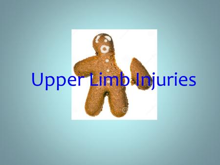 Upper Limb Injuries.