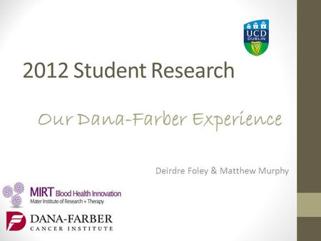 Our Dana-Farber Experience Deirdre Foley & Matthew Murphy