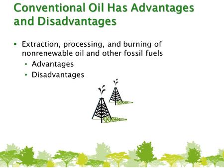 Conventional Oil Has Advantages and Disadvantages