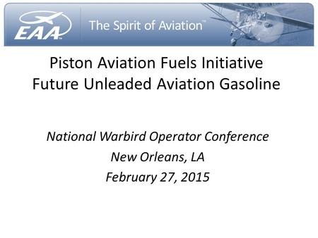 Piston Aviation Fuels Initiative Future Unleaded Aviation Gasoline