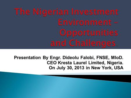 The Nigerian Investment Environment – Opportunities and Challenges.