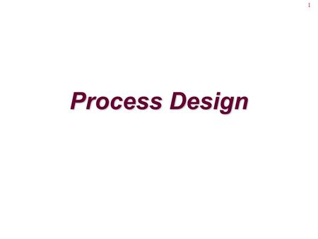 1 Process Design. 2 Design the product or service Design the processes that produce the product or service interaction The design of products/services.