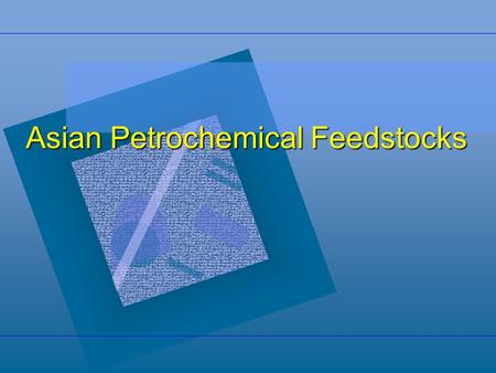 Asian Petrochemical Feedstocks