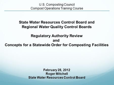 State Water Resources Control Board and Regional Water Quality Control Boards Regulatory Authority Review and Concepts for a Statewide Order for Composting.