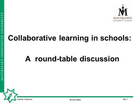 Leanne Cameron Round table No 1 Collaborative learning in schools: A round-table discussion.