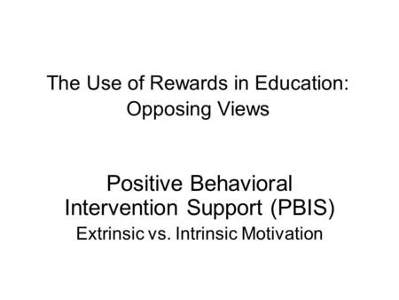 The Use of Rewards in Education: Opposing Views