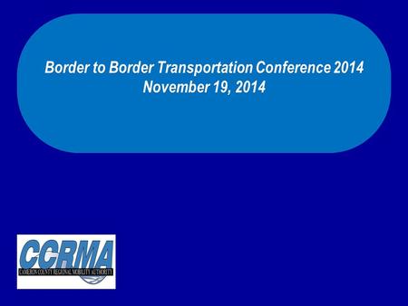 Border to Border Transportation Conference 2014 November 19, 2014.