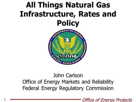 All Things Natural Gas Infrastructure, Rates and Policy