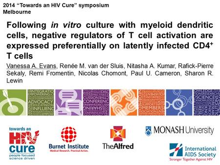 2014 “Towards an HIV Cure” symposium Melbourne Following in vitro culture with myeloid dendritic cells, negative regulators of T cell activation are expressed.