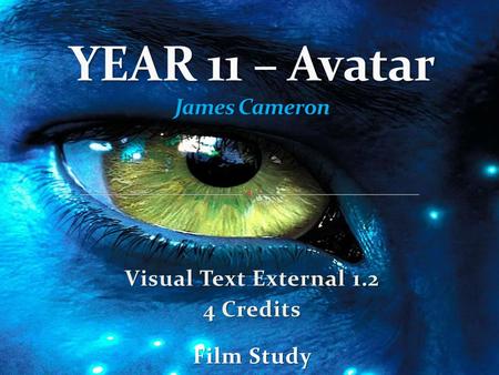 Visual Text External 1.2 4 Credits Film Study. Throughout this unit you should focus on the following: Theme and relevance of ideas to modern society/events.