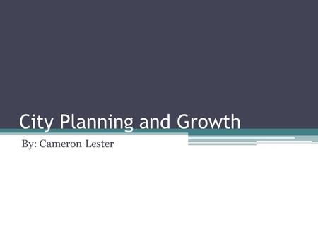 City Planning and Growth By: Cameron Lester. Challenges of European Cities There were 4 main issues that European cities had to deal with at this time: