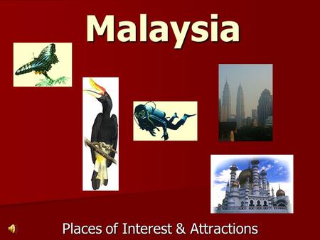 Malaysia Places of Interest & Attractions. Kuala Lumpur Malaysia Tourist Information Complex (MATIC) Malaysia Tourist Information Complex (MATIC) –It.