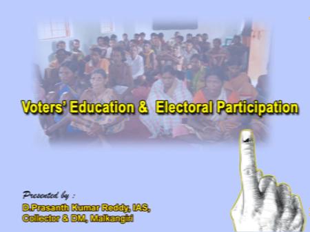 Voters’ Education and Electoral Participation Voter turnout of 71.8 % ( 2014 ) Previous Elections : 50.7% ( 2009 ) Phenomenal increase in turnout in.