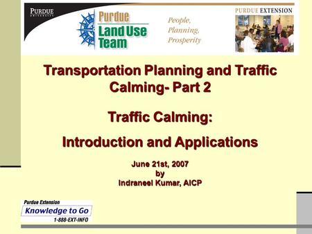 Traffic Calming: Introduction and Applications June 21st, 2007 by Indraneel Kumar, AICP Transportation Planning and Traffic Calming- Part 2.