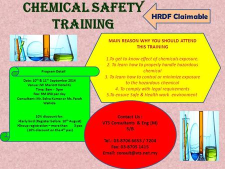 CHEMICAL SAFETY TRAINING MAIN REASON WHY YOU SHOULD ATTEND THIS TRAINING 1.To get to know effect of chemicals exposure. 2. To learn how to properly handle.
