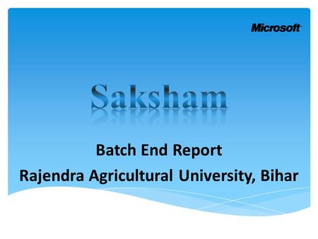Batch End Report Rajendra Agricultural University, Bihar.
