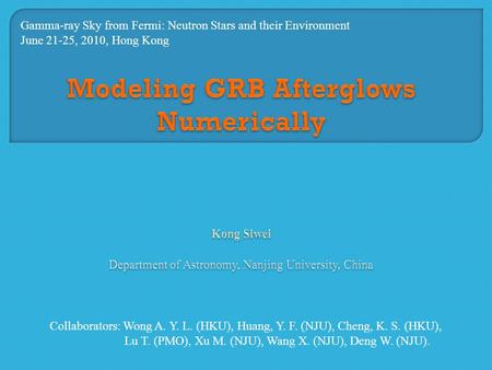Collaborators: Wong A. Y. L. (HKU), Huang, Y. F. (NJU), Cheng, K. S. (HKU), Lu T. (PMO), Xu M. (NJU), Wang X. (NJU), Deng W. (NJU). Gamma-ray Sky from.