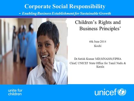 Corporate Social Responsibility - Enabling Business Establishment for Sustainable Growth Children’s Rights and Business Principles’ 6th June 2014 Kochi.